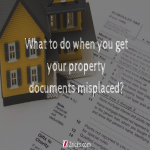 What to do when you get your Property Documents misplaced?